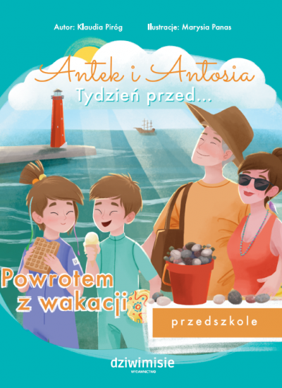 Antek i Antosia. Tydzień przed… Powrotem z wakacji