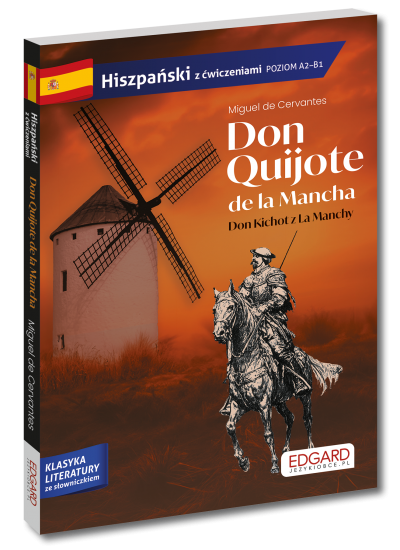 Hiszpański. Don Quijote de la Mancha. Don Kichot z La Manchy. Adaptacja z ćwiczeniami. Hiszpański z ćwiczeniami